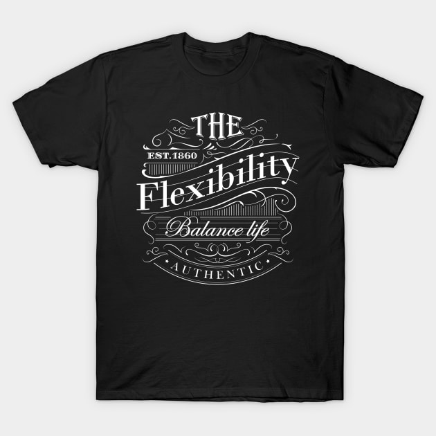 flexibility balance of life T-Shirt by Conqcreate Design